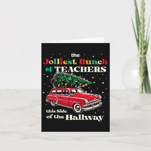 Jolliest Bunch Of Teachers This Side Of The Hallwa Card