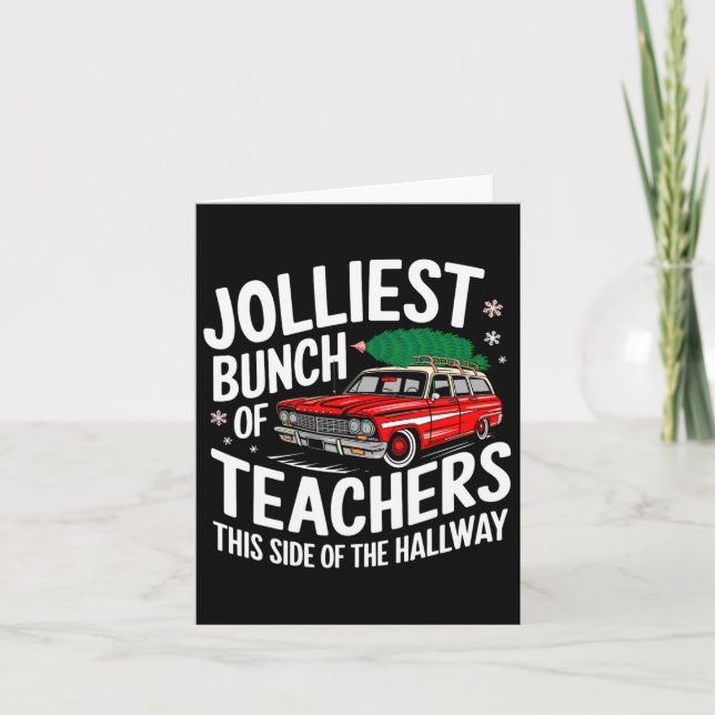 Jolliest Bunch Of Teachers This Side Of The Hallwa Card (Front)