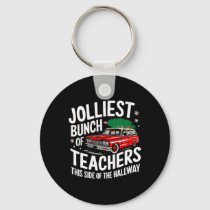 Jolliest Bunch Of Teachers This Side Of The Hallwa Key Ring