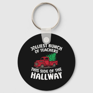Jolliest Bunch Of Teachers This Side Of The Hallwa Key Ring