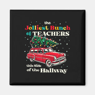 Jolliest Bunch Of Teachers This Side Of The Hallwa Magnet