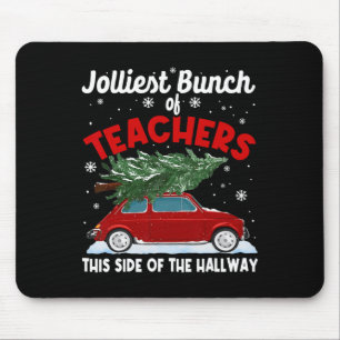 Jolliest Bunch Of Teachers This Side Of The Hallwa Mouse Mat