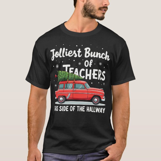 Jolliest Bunch Of Teachers This Side Of The Hallwa T-Shirt (Front)