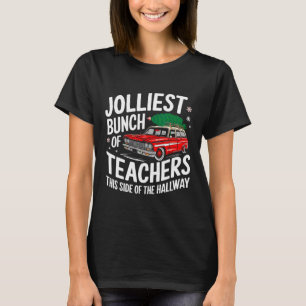Jolliest Bunch Of Teachers This Side Of The Hallwa T-Shirt