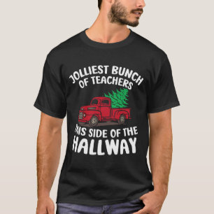 Jolliest Bunch Of Teachers This Side Of The Hallwa T-Shirt