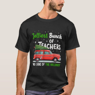 Jolliest Bunch Of Teachers This Side Of The Hallwa T-Shirt