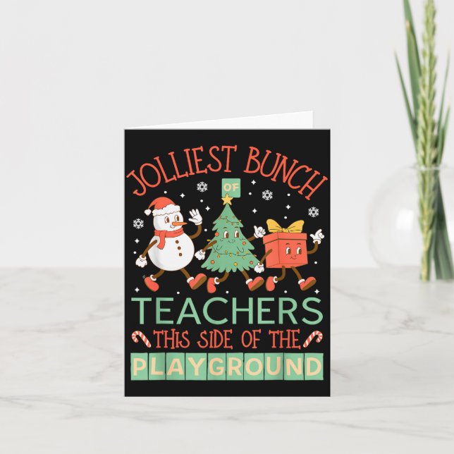 Jolliest Bunch Of Teachers This Side Of The Playgr Card (Front)