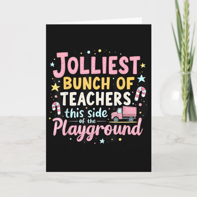 Jolliest Bunch Of Teachers This Side Of The Playgr Card (Front)