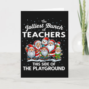Jolliest Bunch Of Teachers This Side Of The Playgr Card