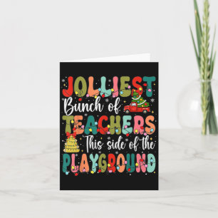 Jolliest Bunch Of Teachers This Side Of The Playgr Card
