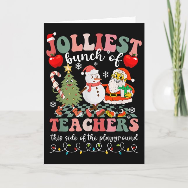 Jolliest Bunch Of Teachers This Side Of The Playgr Card (Front)
