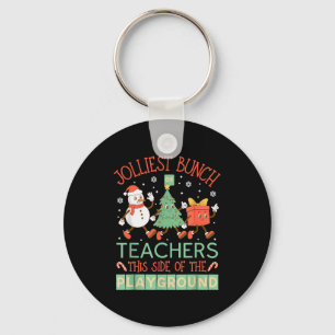 Jolliest Bunch Of Teachers This Side Of The Playgr Key Ring