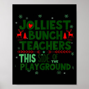 Jolliest Bunch Of Teachers This Side Of The Playgr Poster