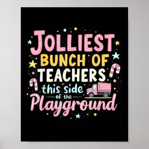 Jolliest Bunch Of Teachers This Side Of The Playgr Poster
