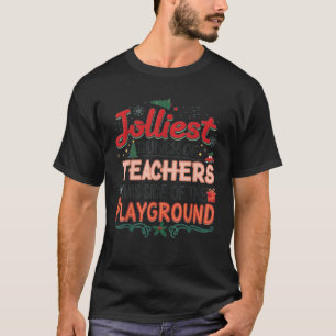 Jolliest Bunch of Teachers This Side Of The Playgr T-Shirt