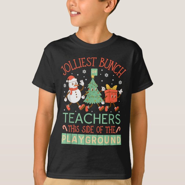 Jolliest Bunch Of Teachers This Side Of The Playgr T-Shirt (Front)