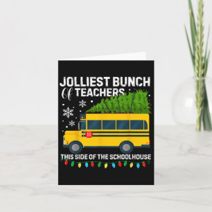 Jolliest Bunch Of Teachers This Side Of The School Card