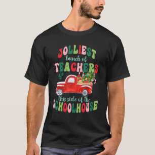 Jolliest Bunch Of Teachers This Side Of The School T-Shirt