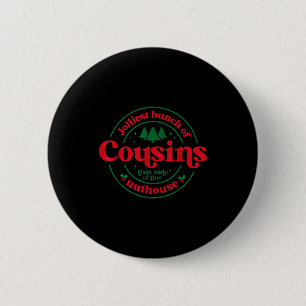 Jolliest Cousins This Side Of The Matching Family 6 Cm Round Badge