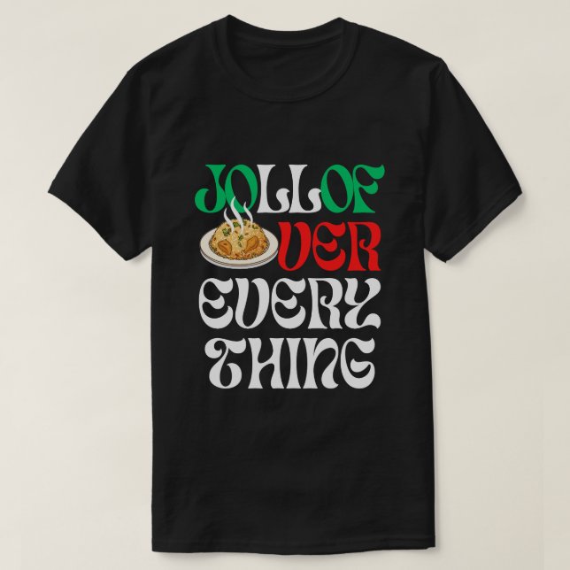 Jollof Over Everything | T-Shirt (Design Front)