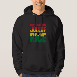 Jollof Rice Ghana Pride Don´t Touch Nigerian Food Hoodie