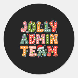 Jolly Admin Team Christmas Administration Team  Classic Round Sticker