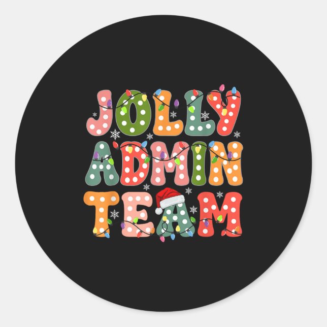 Jolly Admin Team Christmas Administration Team  Classic Round Sticker (Front)