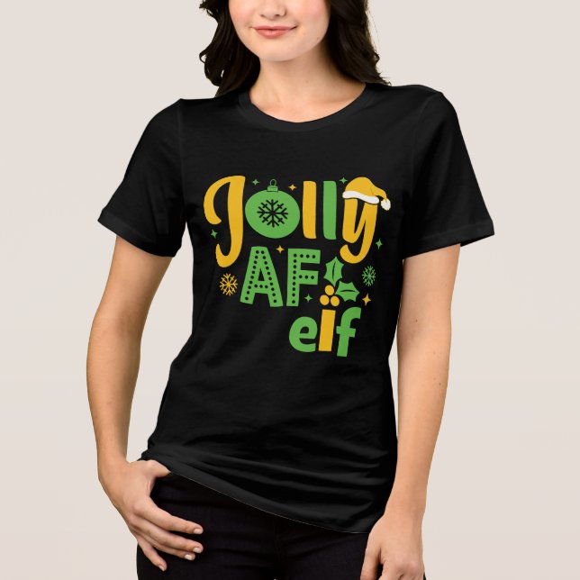 Jolly AF Elf Tri-Blend Shirt (Front)