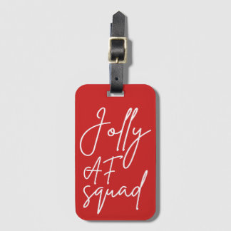 Jolly AF Squad I - Funny Adult Christmas Holiday Luggage Tag