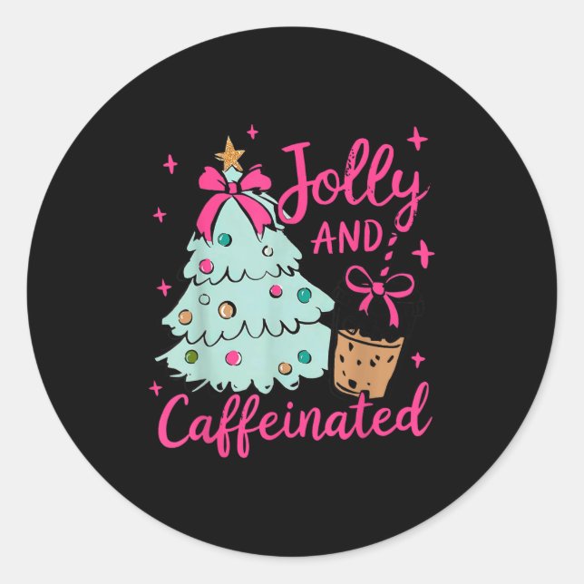Jolly &amp; Caffeinated Coffee Coquette Bow Xmas T Classic Round Sticker (Front)