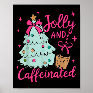 Jolly &amp; Caffeinated Coffee Coquette Bow Xmas T Poster