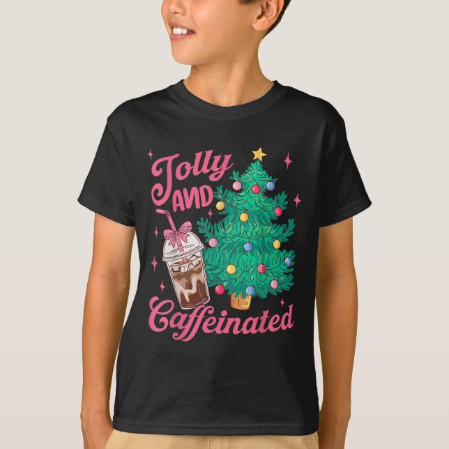 Jolly And Caffeinated Tis The Season Coffee Lover  T-Shirt (Front)