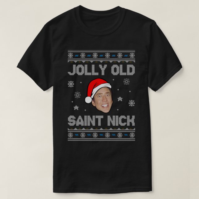 Jolly Old Saint Nick Nicolas Cage Christmas   T-Shirt (Design Front)