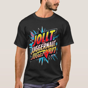 Jolt the Juggernaut - Unstoppable Energy T-Shirt