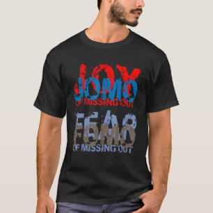 Jomo vs Fomo  Joy vs Fear of missing out T-Shirt
