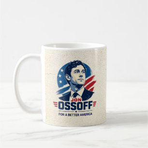 Jon Ossoff For a Better America Political Coffee Mug