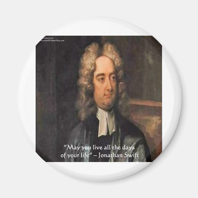 Jonathan Swift Live Life Humour Quote Magnet (Front)