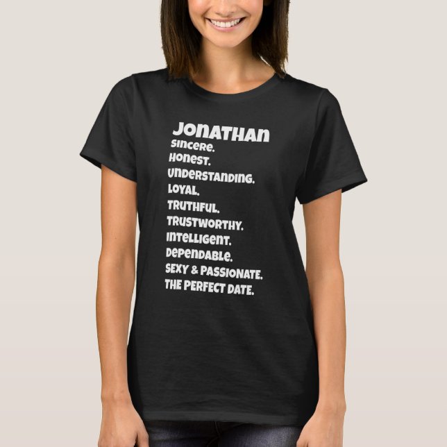Jonathanperfect Date Qualities   Sarcastic Saying  T-Shirt (Front)