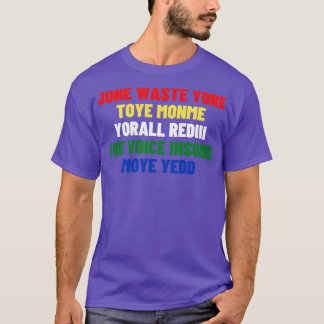 Jone waste yore toye monme yorall rediii the voice T-Shirt