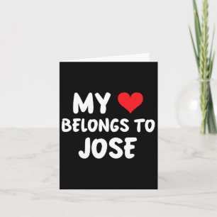 Jose - My Heart Belongs To Jose - Love  Card
