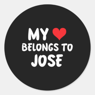 Jose - My Heart Belongs To Jose - Love Classic Round Sticker