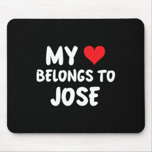 Jose - My Heart Belongs To Jose - Love Mouse Mat