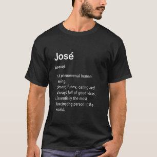 José Name Definition Funny Dictionary T-Shirt