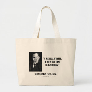 Joseph Conrad A Man Is A Worker (Modernity) Quote Large Tote Bag