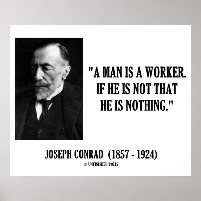 Joseph Conrad A Man Is A Worker Modernity Quote Poster (Front)