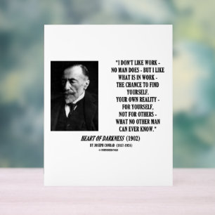 Joseph Conrad Work Chance Your Own Reality Quote Acrylic Sign