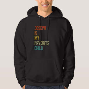 Joseph Is My Favorite Child Joseph Hoodie
