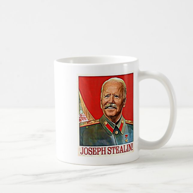 Joseph Stealin Anti Joe Biden Meme Parody Politica Coffee Mug (Right)