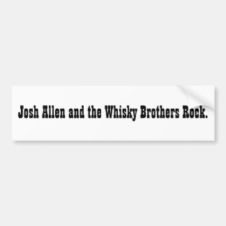 Josh Allen and the Whisky Brothers Rock. (sticker) Bumper Sticker