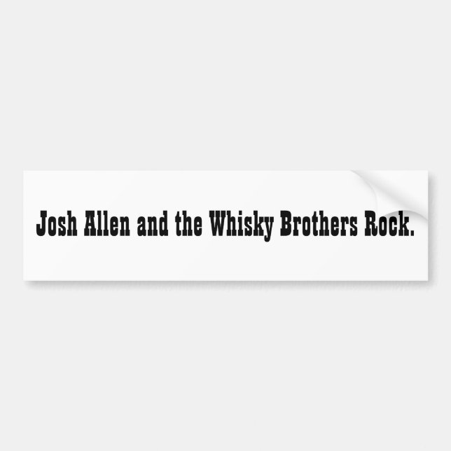 Josh Allen and the Whisky Brothers Rock. (sticker) Bumper Sticker (Front)